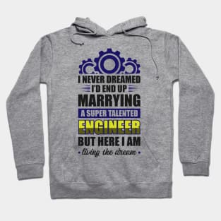 Marrying a super talented engineer Hoodie